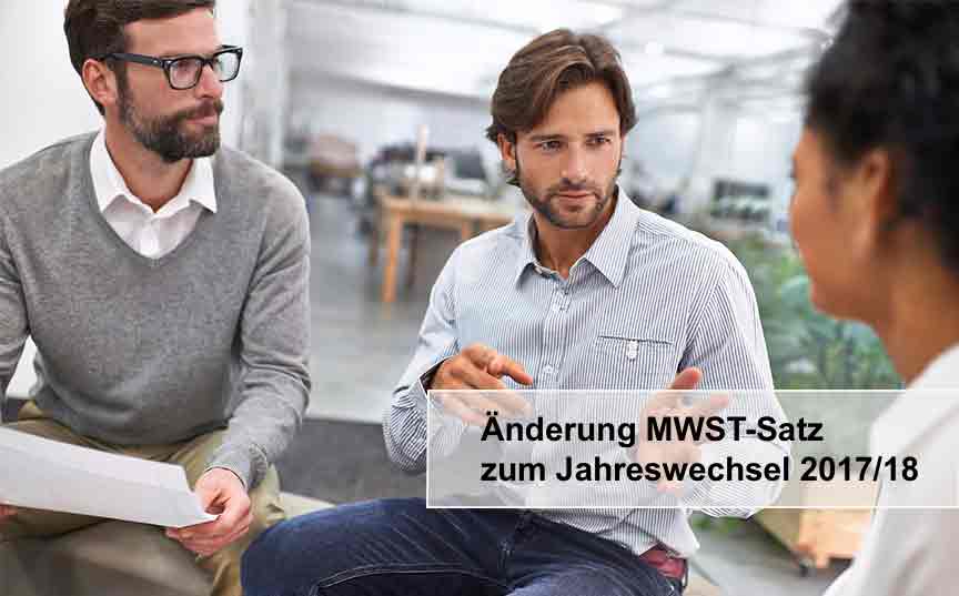 Änderung MWST-Satz zum Jahreswechsel 2017/18