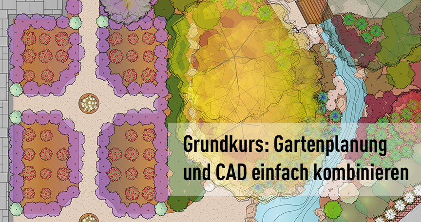 Grundkurs Gartenplanung mit CAD