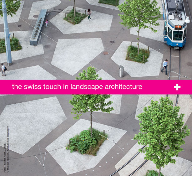 The Swiss Touch in Landscape Architecture