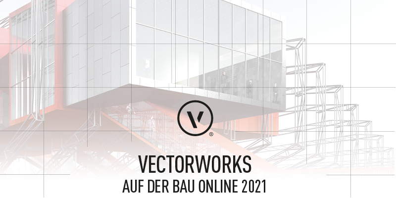 Umfangreiches Vectorworks Digitalangebot auf der BAU Online 2021