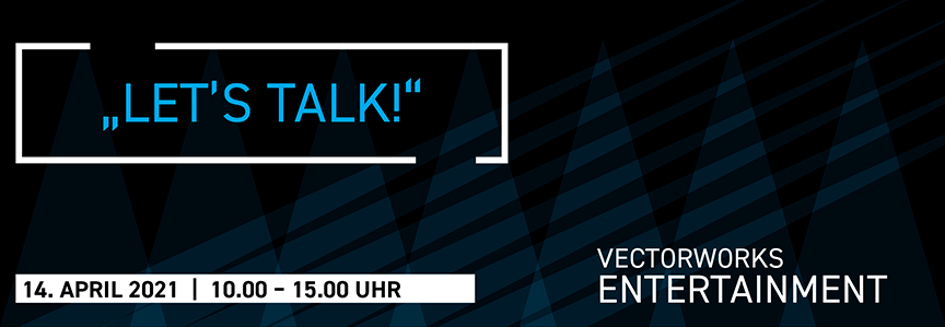 “Let‘s talk - Vectorworks im Spotlight" am 14. April